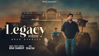 Legacy ਲਾਣੇਦਾਰ  Full Song  Brar Sandeep  Shaitan  New Punjabi Song 2024 [upl. by Cimah400]