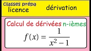 dérivées nième 1 sur x² 1prépa MPSI licence [upl. by Alleram]