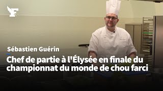 Sébastien Guérin chef de partie à lÉlysée en finale du championnat du monde de chou farci [upl. by Ydissahc]