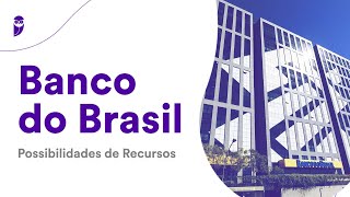 Concurso Banco do Brasil Possibilidades de Recursos [upl. by Ytsirhk]