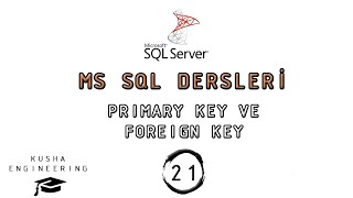 PRIMARY KEY VE FOREIGN KEY  SQL Dersleri  21 [upl. by Dionysus552]