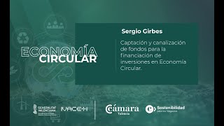 Financiación de inversiones en Economía Circular  Sergio Girbes [upl. by Heda263]