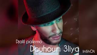 Djalil palermo Douha 3liya نتوما قلبكم مزال مابراا [upl. by Arbe621]