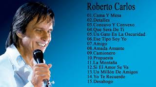 Roberto Carlos Melhores Músicas  Roberto Carlos Greatest Hits Full Album [upl. by Roanne313]