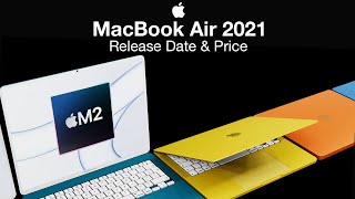 Apple MacBook Air Release Date and Price – M2 2021 or 2022 Release [upl. by Dian]