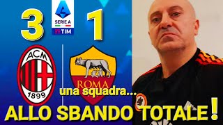 😡 Siamo alla DERIVA ‼️ MILANROMA 31 😱 Una squadra allo SBARAGLIO ⛔️ [upl. by Brunella]