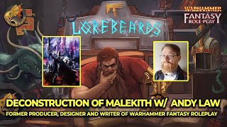 Deconstructing Malekith the Witch King Lorebeards w Andy Law amp Loremaster of Sotek [upl. by The]