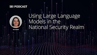 Using Large Language Models in the National Security Realm [upl. by Netfa195]