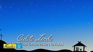 Cielito lindo  Los Niños Cantores de Navidad  Villancicos [upl. by Boggs]