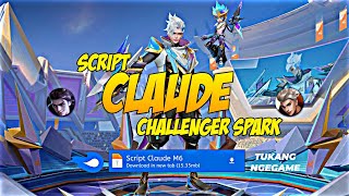 New SCRIPT CLAUDE M6 CHALLENGER SPARK TERBARU📌No PasswordFull Effect VoiceLink Mediafire🔥 [upl. by Wearing614]