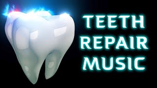 Repair Your Teeth in NO TIME with This Powerful Healing Frequency Music [upl. by Aeynod]