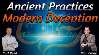 Ancient Practices Modern Deception  Special Guest Billy Crone  103124 [upl. by Burchett]