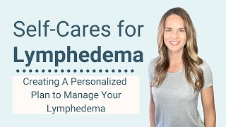 Lymphedema Treatment and SelfCares to Manage at Home [upl. by Cowles]