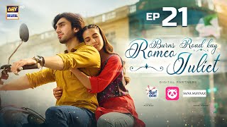 Burns Road Kay Romeo Juliet  EP 21 Eng Sub  Iqra Aziz  Hamza Sohail  6 May 2024  ARY Digital [upl. by Veronica]