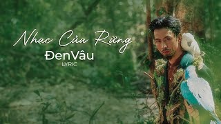 Nhạc Của Rừng  Đen Vâu  MV Lyric [upl. by Rinee]