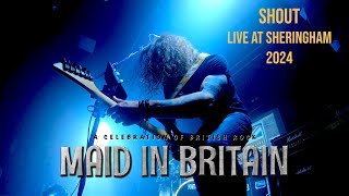 Maid In Britain  Shout Live at Sheringham Little Theatre 2024 [upl. by Pachton70]