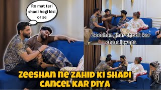 Zeeshan ne kiya zahid ki shadi cancel😰 prank on zeeshan  AALTU FALTU [upl. by Coonan908]