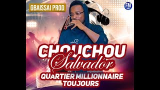 CHOUCHOU SALVADORMILLIONNAIRE TOUJOURS [upl. by Soracco]