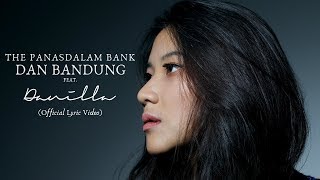 The Panasdalam Bank  Dan Bandung Feat Danilla Official Lyric Video [upl. by Werda943]