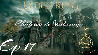 Château de Voilorage Ep17 Elden Ring [upl. by Nadabb]