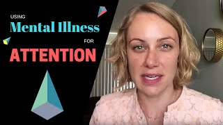 Using Your Mental illness for Attention [upl. by Ladnek]