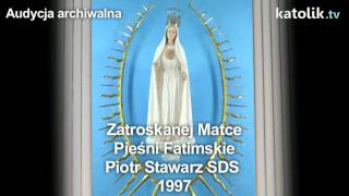 Zatroskanej Matce  Pieśni Fatimskie [upl. by Latton]