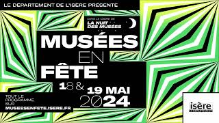 Musées en fête  Nuit des musées  18 et 19 mai 2024 [upl. by Nyra395]