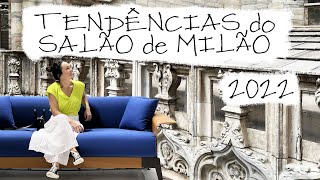 SALÃO DO MÓVEL DE MILÃO 2022  TENDÊNCIAS PARA DECORAÇÃO [upl. by Gardia340]