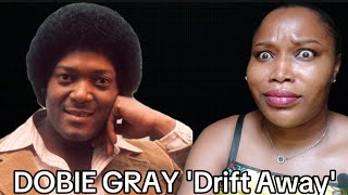 SOOTHING VOICE  FIRST TIME HEARING DOBIE GRAY quot Drift Awayquot REACTION [upl. by Anemolif]