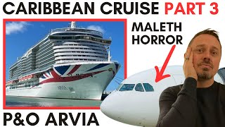 PampO Arvia 7 Night Caribbean Cruise amp Maleth Aero 16 Hour Delay Part 3 [upl. by Yanffit]