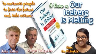 Our Iceberg is melting  Dr John Kotter and Holger Rathgeber  A Review by Clare Jose [upl. by Gigi]