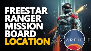 Freestar Ranger Mission Board Starfield [upl. by Batish]