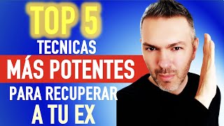 EL TOP 5 DE LAS TECNICAS PARA RECUPERAR A TU EX [upl. by Ahseined97]