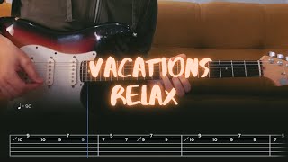 Relax Vacations Cover  Guitar Tab  Lesson  Tutorial [upl. by Ahsekel653]