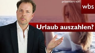 Darf ich mir Urlaubstage auszahlen lassen  Rechtsanwalt Christian Solmecke [upl. by Mollee299]