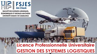 Licence Professionnelle Gestion des Systèmes Logistiques  FSJESAC  Université Hassan II [upl. by Viviana]