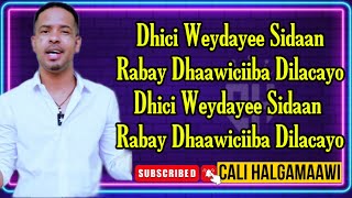 IIDLE YARE  DHICI WEYDAY SIDAAN RABAY  LYRICS 2024 [upl. by Sielen]