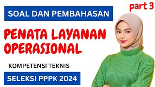 PART 3 TES PENATA LAYANAN OPERASIONAL PPPK 2024 P3K  CONTOH SOAL PEMBAHASAN  KOMPETENSI TEKNIS [upl. by Pren353]