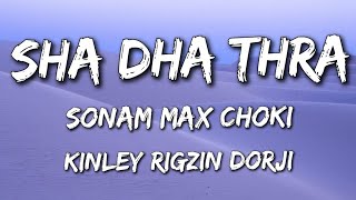 Sha Dha Thra LyricKinley Rigzin DorjiSonam Max ChokiRaven SquadBhutanese Song Lyric [upl. by Marteena]