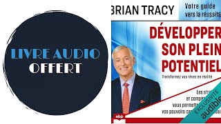 Livre Audio Offert Développer son plein potentiel De Brian Tracy [upl. by Aihcela888]