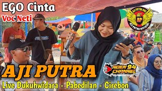 Ego Cinta  Voc Neti ❗️❗️❗️ Burok Aji Putra Live Dukuh Widara Cirebon [upl. by Iak]