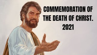 2021 Memorial Talk  MEMORIAL OF JESUS CHRISTS DEATH 2021 [upl. by Phi]