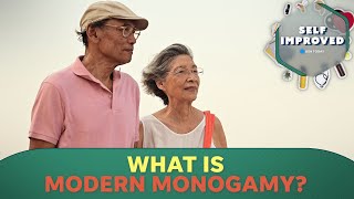 A relationship expert explains how modern monogamy works  SELF IMPROVED [upl. by Amorete]