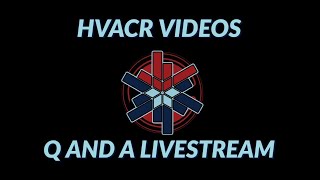 HVACR VIDEOS Q AND A LIVESTREAM originally aired 060324 [upl. by Bradman699]