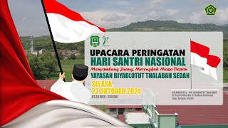 LIVE UPACARA PERINGATAN HARI SANTRI NASIONAL  YAYASAN RIYADLOTUT THALABAH SEDAN  REMBANG [upl. by Rickart713]