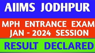 AIIMS JODHPUR  MPH ENTRANCE EXAM FOR JANUARY 2024 SESSION  RESULT DECLARED [upl. by Deborath]