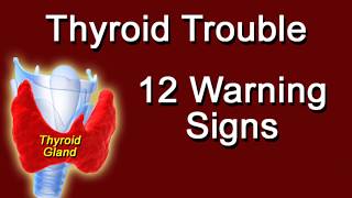 Thyroid Trouble 12 Warning Signs [upl. by Latimore]