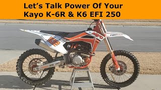 Kayo K6R amp K6 EFI 250   Lets Talk About The Power [upl. by Kylah]