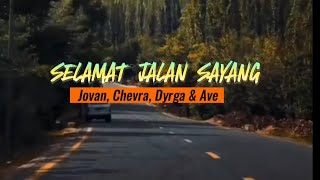 SELAMAT JALAN SAYANG  Jovan Cherva Dyrga amp Ave  lirik [upl. by Anul]