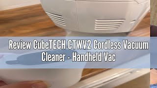 Review CubeTECH CTWV2 Cordless Vacuum Cleaner  Handheld Vacuum Cordless Rechargeable Power Kit Mic [upl. by Theola]